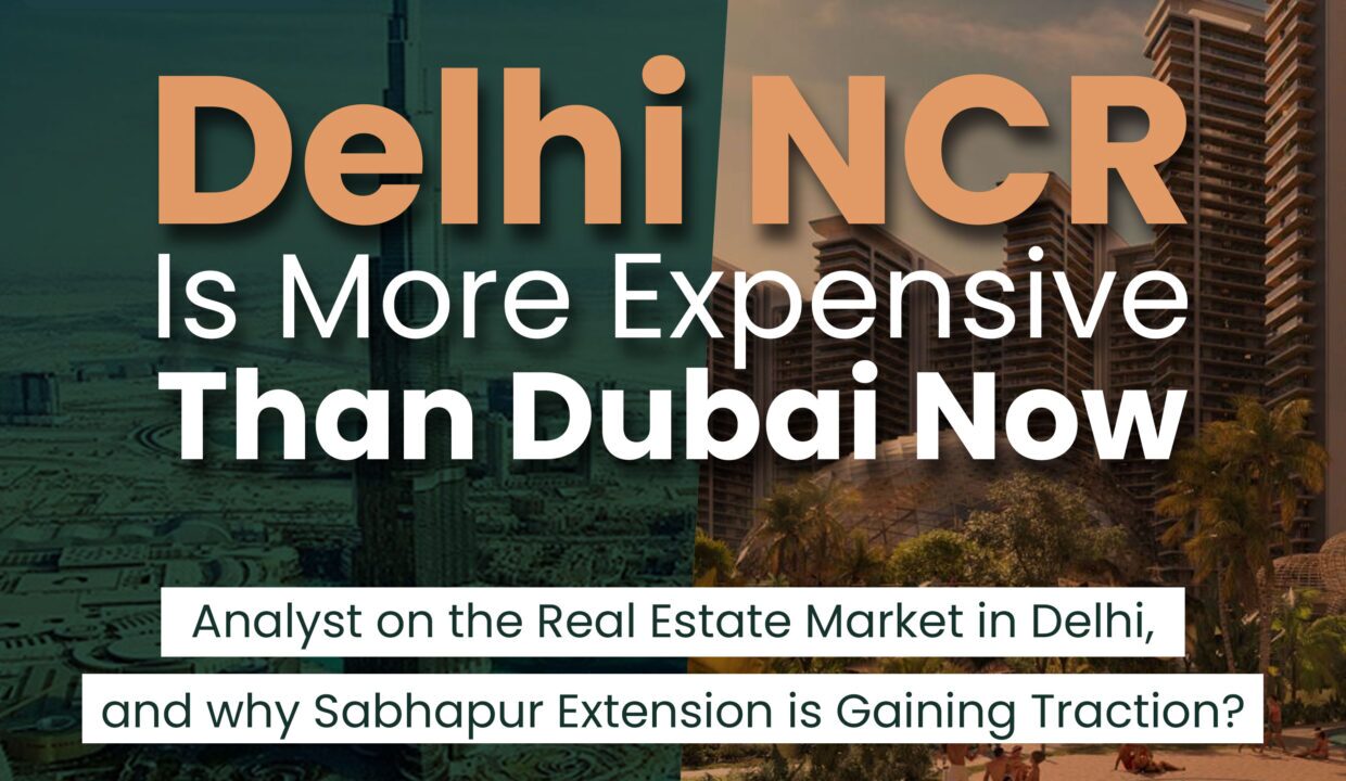 Delhi-NCR--Is-More-Expensive--Than-Dubai-Now