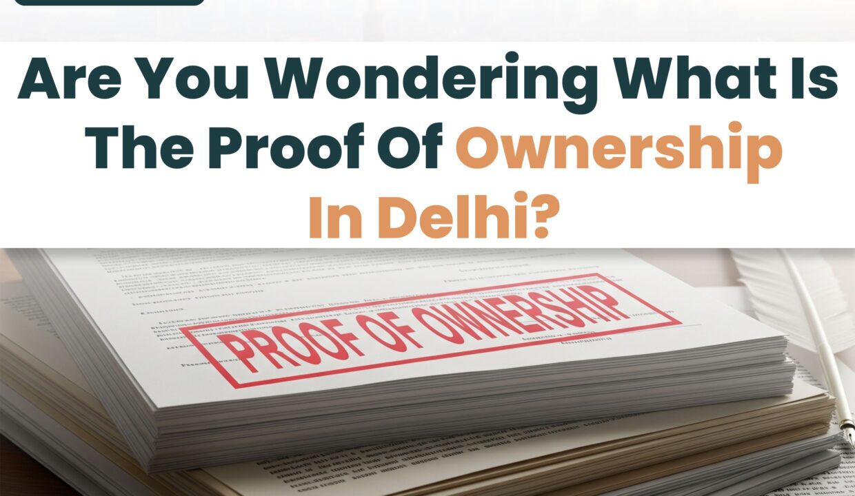 Proof-Of-Ownership-In-Delhi