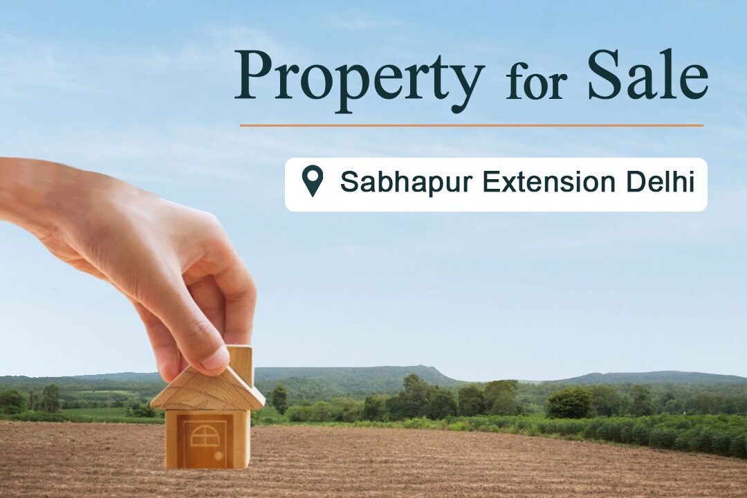 Property for sale in Sabhapur Extension